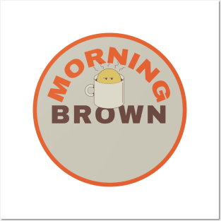 Morning Brown Posters and Art